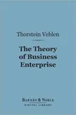 Thorstein Veblen Theory of Business Enterprise