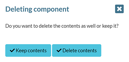 The pop-up asking whether a component's content should be kept or deleted