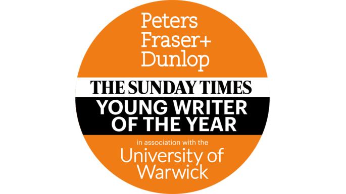The Sunday Times / Peters Fraser + Dunlop Young Writer of the Year Award 2018 in association with the University of Warwick