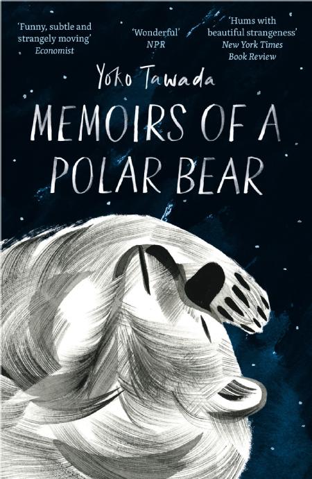 Memoirs of a Polar Bear by Yoko Tawada, translated from German by American translator Susan Bernofsky 