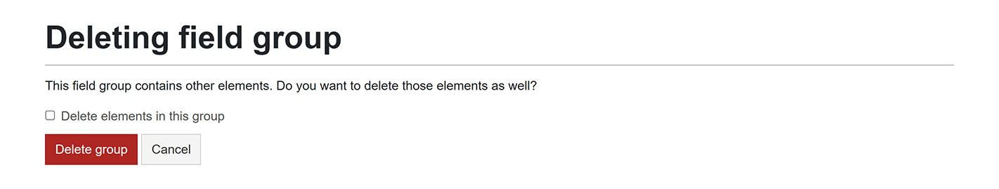 The 'Deleting field group' screen for a group containing other elements