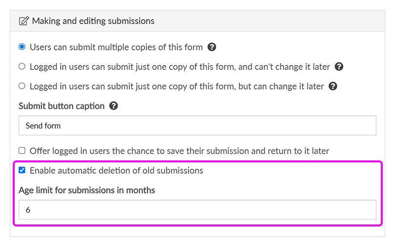 The 'Making and editing submissions' section of the Form properties screen, with the settings to enable automatic deletion of old submissions highlighted