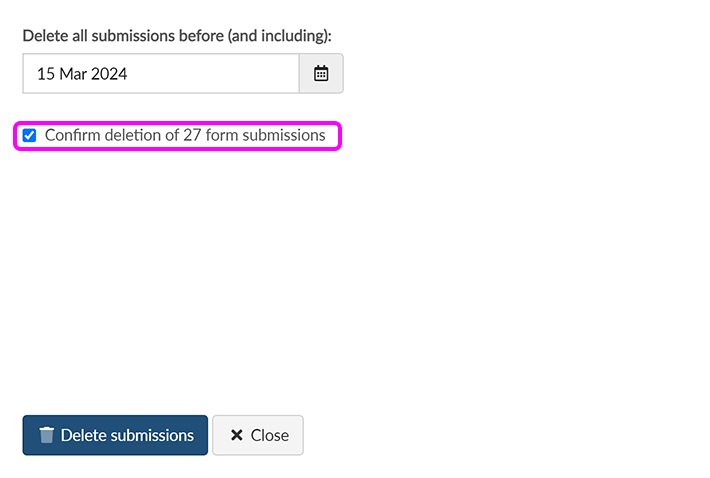 The 'Delete all submissions before...' pop-up, with the confirmation checkbox highlighted