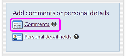 The 'Add comments or personal details' menu, with the 'comments' option highlighted