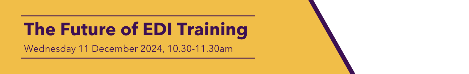 The Future of EDI Training - Wednesday 11 December 2024, 10.30-11.30am