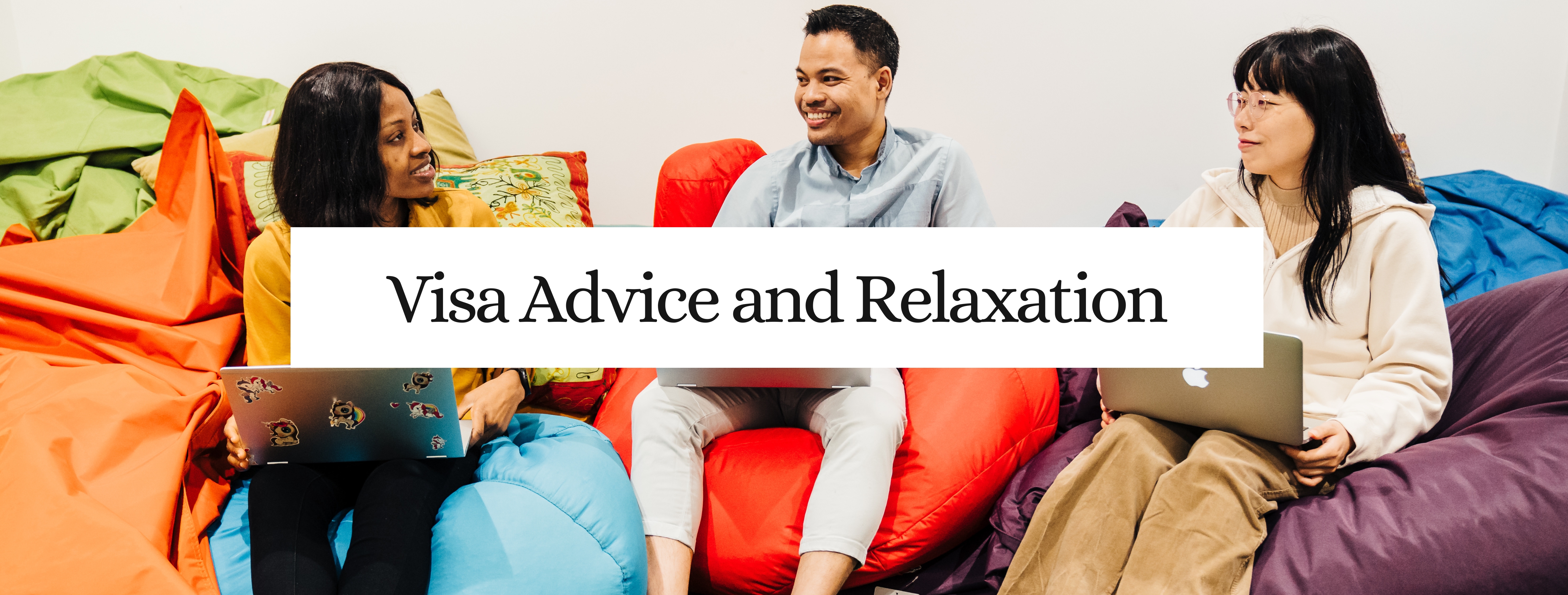 Visa Advice and Relaxation
