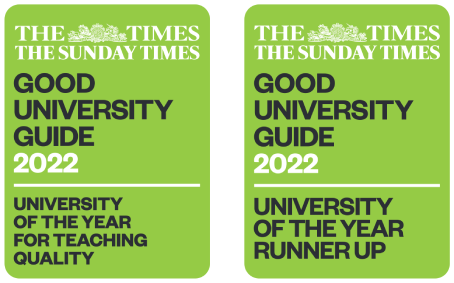 University of the Year for Teaching Quality and University of the Year Runner Up in The Times Good University Guide 2022