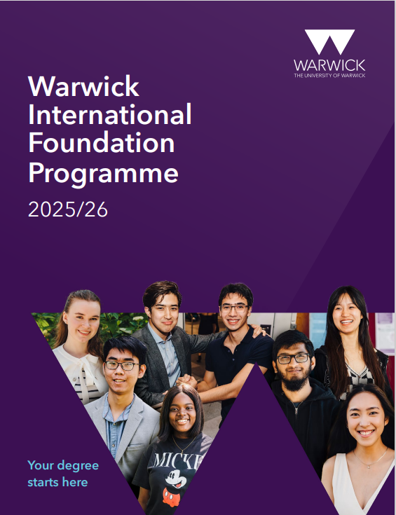 Front cover of the Warwick IFP 2025/6 brochure with range of students smiling looking to camera with title: Warwick International Foundation Programme 2025/6 and subtitle: Your degree starts here