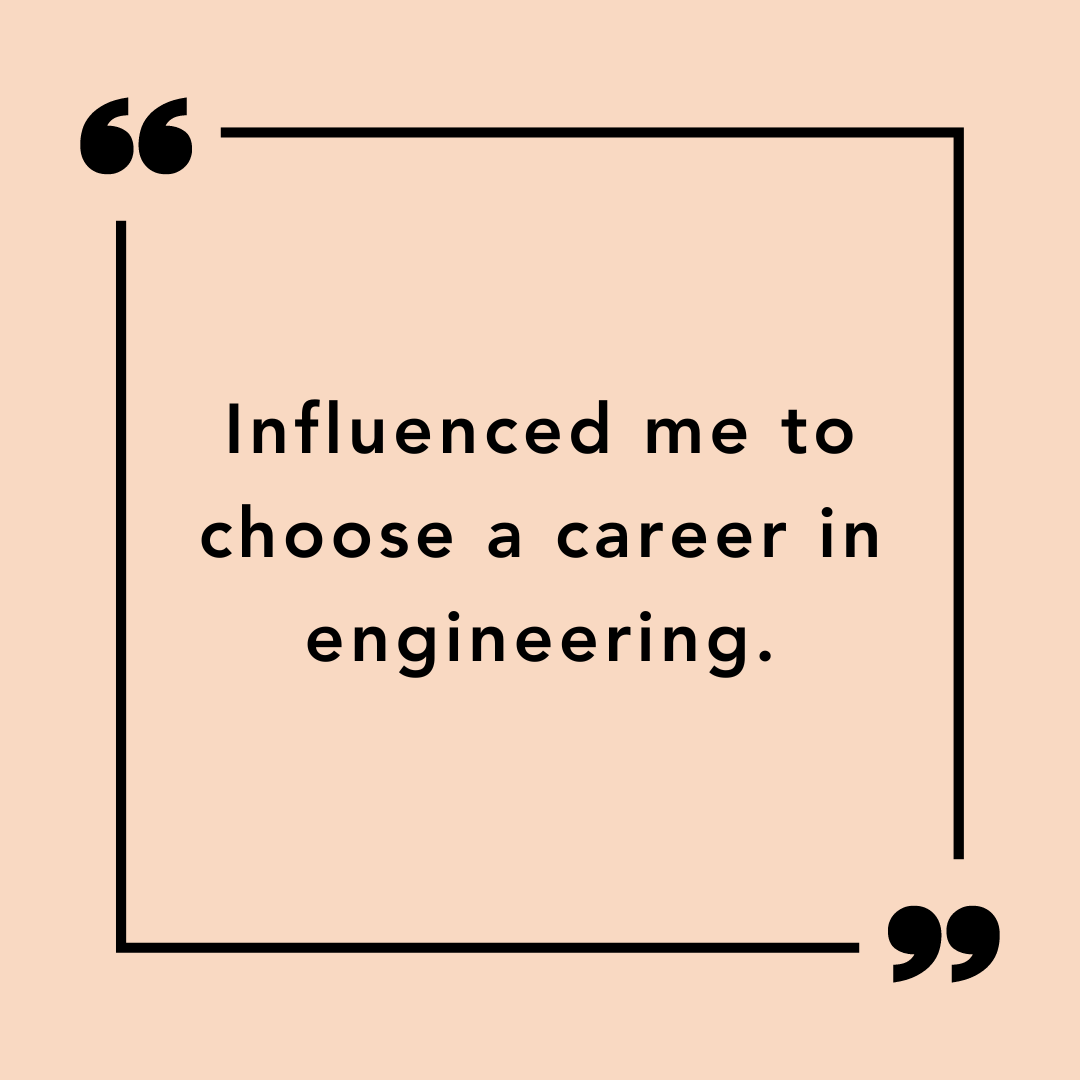 Participant quote: "Influenced me to choose a career in engineering."